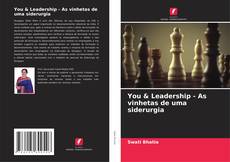 You & Leadership - As vinhetas de uma siderurgia kitap kapağı