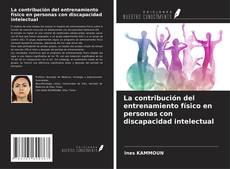 Bookcover of La contribución del entrenamiento físico en personas con discapacidad intelectual