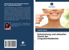 Copertina di Entwicklung und aktueller Stand der Lingualorthodontie