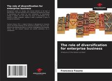 Bookcover of The role of diversification for enterprise business
