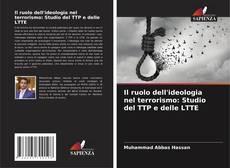 Couverture de Il ruolo dell'ideologia nel terrorismo: Studio del TTP e delle LTTE