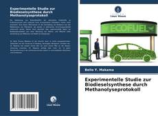 Portada del libro de Experimentelle Studie zur Biodieselsynthese durch Methanolyseprotokoll