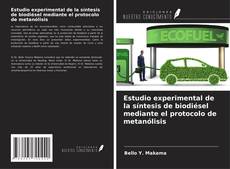Capa do livro de Estudio experimental de la síntesis de biodiésel mediante el protocolo de metanólisis 
