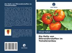 Обложка Die Rolle von Mikronährstoffen im Tomatenanbau