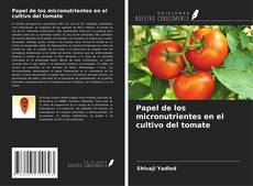 Papel de los micronutrientes en el cultivo del tomate的封面