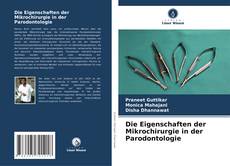Die Eigenschaften der Mikrochirurgie in der Parodontologie kitap kapağı