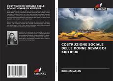 COSTRUZIONE SOCIALE DELLE DONNE NEWAR DI KIRTIPUR kitap kapağı