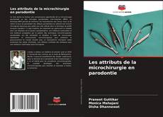 Les attributs de la microchirurgie en parodontie kitap kapağı