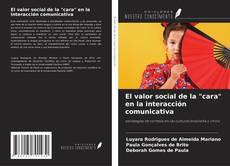 Bookcover of El valor social de la "cara" en la interacción comunicativa
