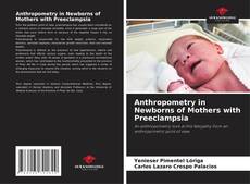 Couverture de Anthropometry in Newborns of Mothers with Preeclampsia