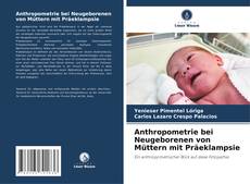 Copertina di Anthropometrie bei Neugeborenen von Müttern mit Präeklampsie