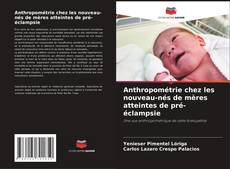 Buchcover von Anthropométrie chez les nouveau-nés de mères atteintes de pré-éclampsie