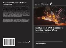 Capa do livro de Evaluación END mediante técnica radiográfica 