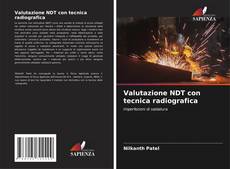 Bookcover of Valutazione NDT con tecnica radiografica