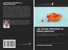 Bookcover of ¿SE PUEDE PREVENIR LA PREECLAMPSIA?