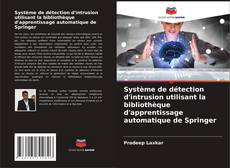 Buchcover von Système de détection d'intrusion utilisant la bibliothèque d'apprentissage automatique de Springer