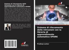 Sistema di rilevamento delle intrusioni con la libreria di apprendimento automatico SPARK kitap kapağı