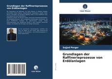 Grundlagen der Raffinerieprozesse von Erdölanlagen kitap kapağı