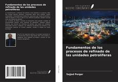 Couverture de Fundamentos de los procesos de refinado de las unidades petrolíferas
