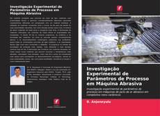 Capa do livro de Investigação Experimental de Parâmetros de Processo em Máquina Abrasiva 