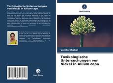 Couverture de Toxikologische Untersuchungen von Nickel in Allium cepa