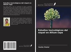 Обложка Estudios toxicológicos del níquel en Allium cepa