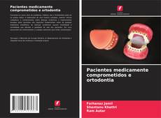 Pacientes medicamente comprometidos e ortodontia kitap kapağı