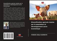 Bookcover of Diversification agricole induite par la population et développement socio-économique