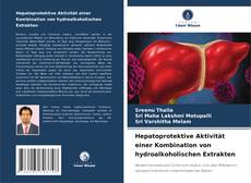 Borítókép a  Hepatoprotektive Aktivität einer Kombination von hydroalkoholischen Extrakten - hoz