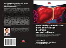 Bookcover of Activité hépatoprotectrice d'une combinaison d'extraits hydroalcooliques