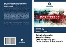 Bookcover of Entwicklung der verschiedenen Instrumente in der forensischen Odontologie