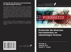 Bookcover of Evolución de diversas herramientas en odontología forense