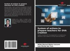 Bookcover of System of actions to prepare teachers for OVA creation