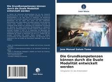 Bookcover of Die Grundkompetenzen können durch die Duale Modalität entwickelt werden