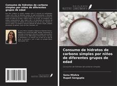 Portada del libro de Consumo de hidratos de carbono simples por niños de diferentes grupos de edad