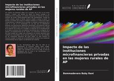 Capa do livro de Impacto de las instituciones microfinancieras privadas en las mujeres rurales de AP 