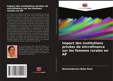Capa do livro de Impact des institutions privées de microfinance sur les femmes rurales en AP 