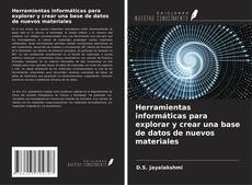 Capa do livro de Herramientas informáticas para explorar y crear una base de datos de nuevos materiales 