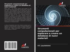 Capa do livro de Strumenti computazionali per esplorare e creare un database di nuovi materiali 