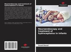 Обложка Neuroendoscopy and treatment of hydrocephalus in infants