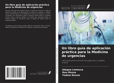 Copertina di Un libro guía de aplicación práctica para la Medicina de urgencias