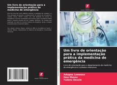 Um livro de orientação para a implementação prática da medicina de emergência kitap kapağı