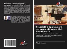 Copertina di Proprietà e applicazioni dei compositi cementizi fibrorinforzati