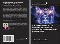 Buchcover von Reconstrucción 3D de modelos anatómicos basada en conocimientos geométricos