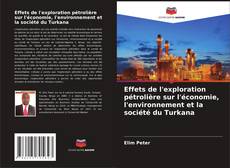 Bookcover of Effets de l'exploration pétrolière sur l'économie, l'environnement et la société du Turkana