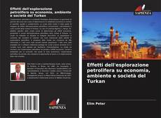 Capa do livro de Effetti dell'esplorazione petrolifera su economia, ambiente e società del Turkan 