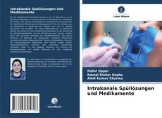 Bookcover of Intrakanale Spüllösungen und Medikamente