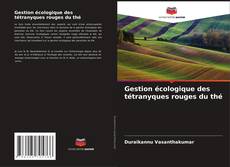Gestion écologique des tétranyques rouges du thé kitap kapağı