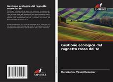 Capa do livro de Gestione ecologica del ragnetto rosso del tè 