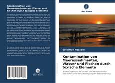 Copertina di Kontamination von Meeressedimenten, Wasser und Fischen durch toxische Elemente